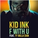 Kid Ink Feat. Ty$ - F With U